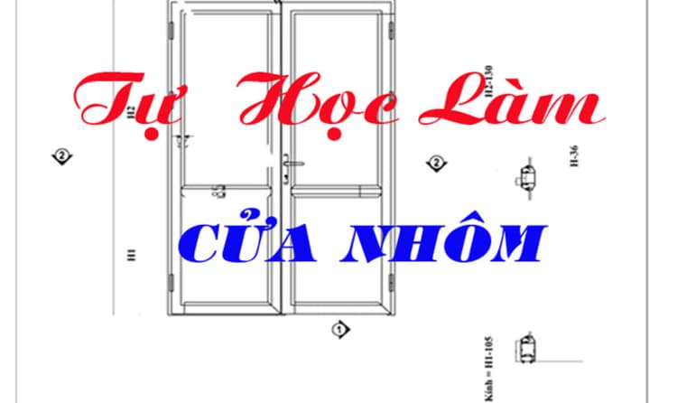 Tự học làm cửa nhôm trượt lùa, mở quay