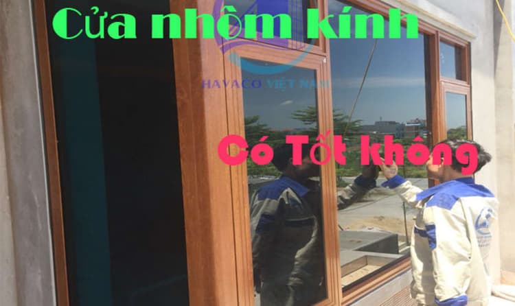 Cửa nhôm kính cường lực có tốt không trong công trình nhà ở thực tế