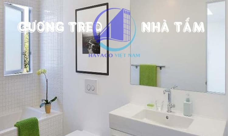 Cách treo gương trong phòng tắm trong công trình nhà ở thực tế