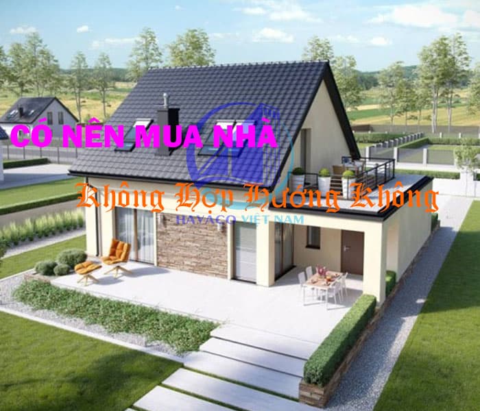 Có nên mua nhà không hợp hướng không