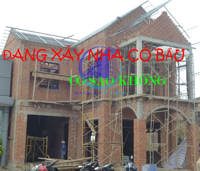 Đang xây nhà thì có bầu có sao không?