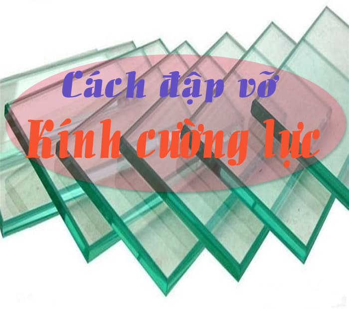 Cách làm vỡ kính cường lực trong 1 phút