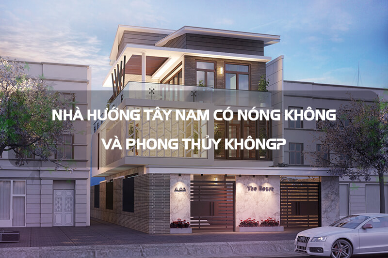 Không gian ứng dụng thực tế của Thiết kế xây dựng nhà hướng tây nam có mát ko