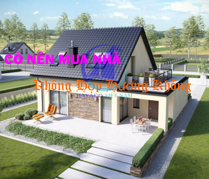 Có nên mua nhà không hợp hướng không