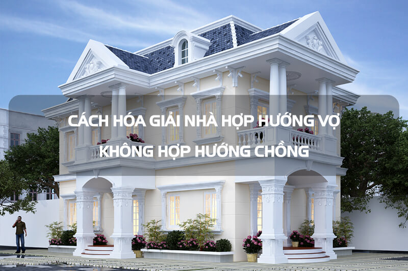 Không gian ứng dụng thực tế của Nhà hợp hướng vợ không hợp hướng chồng